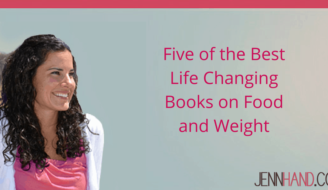 The 5 Books You Must Read If You Struggle with Food or Weight