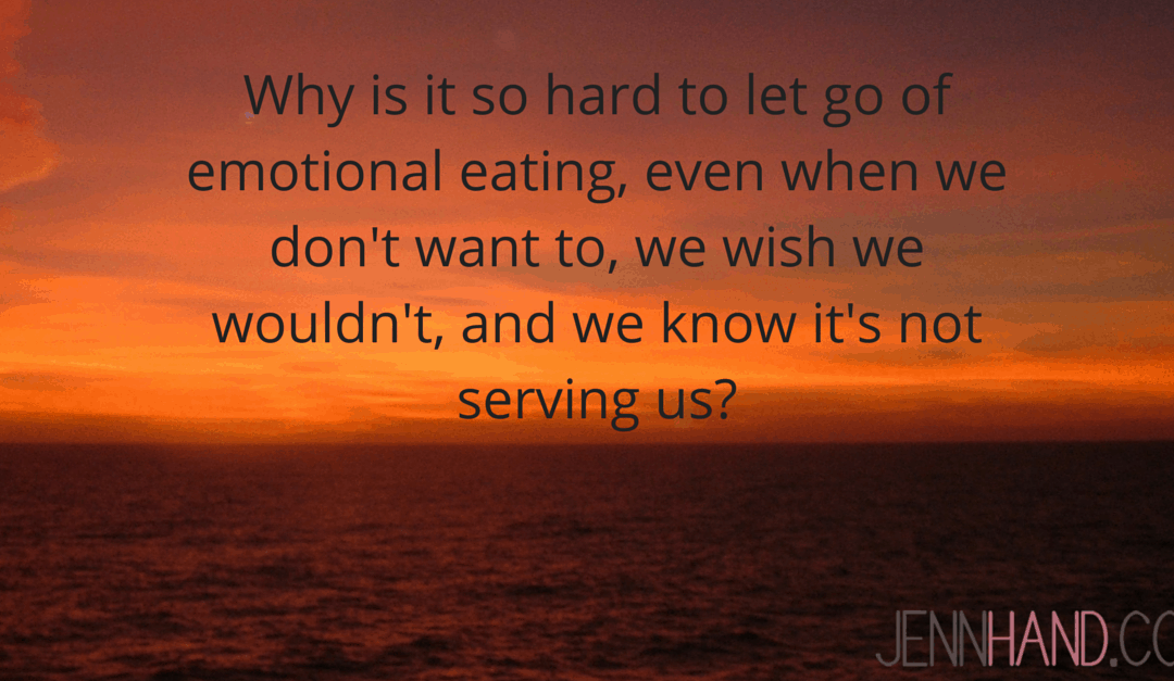 The One Thing You Must Know To End Emotional Eating For Good