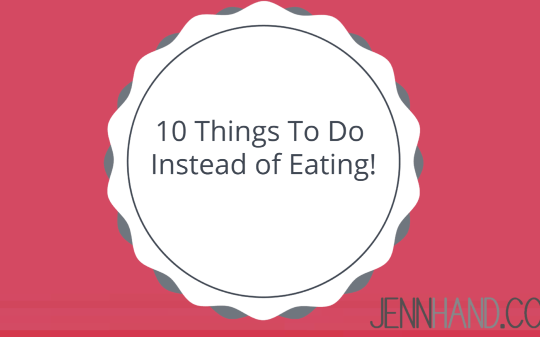 things to do instead of eating
