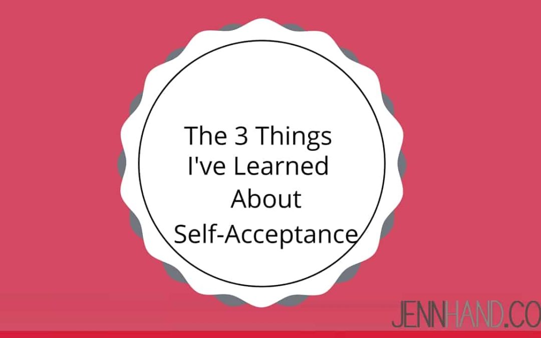 3 things I learned about self-acceptance