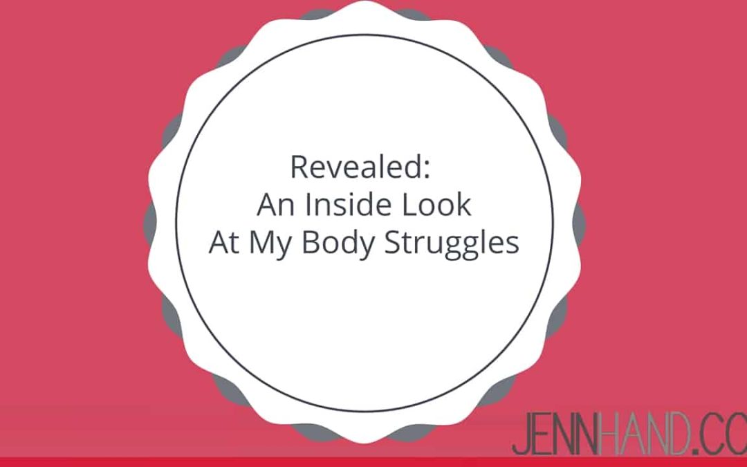 Revealed: An Inside Look At My Body Struggles