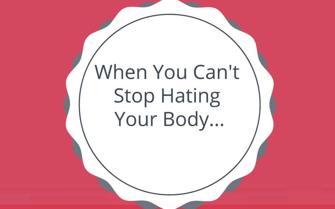 stop hating your body