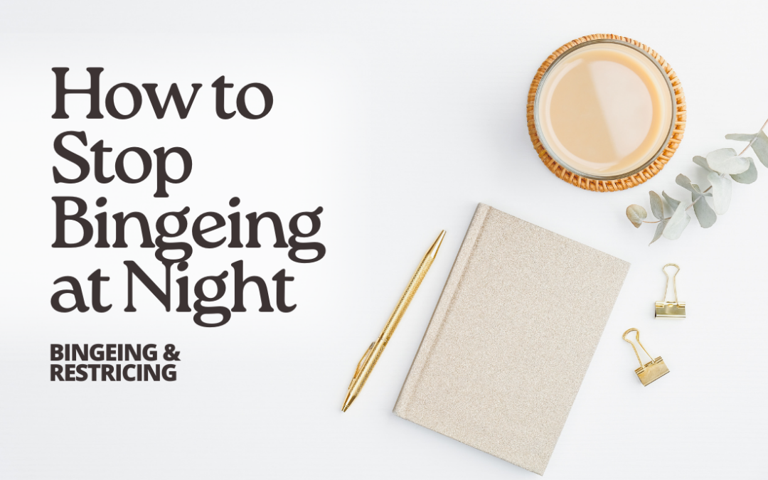 How to Stop Bingeing at Night and Overcome Overeating