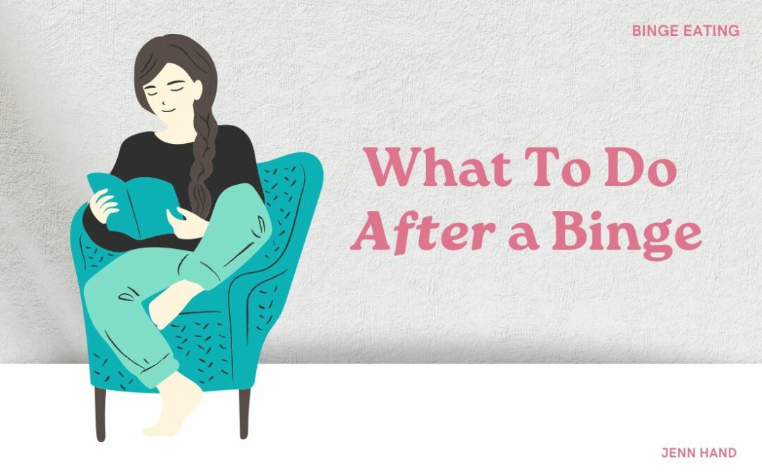 what to do after a binge