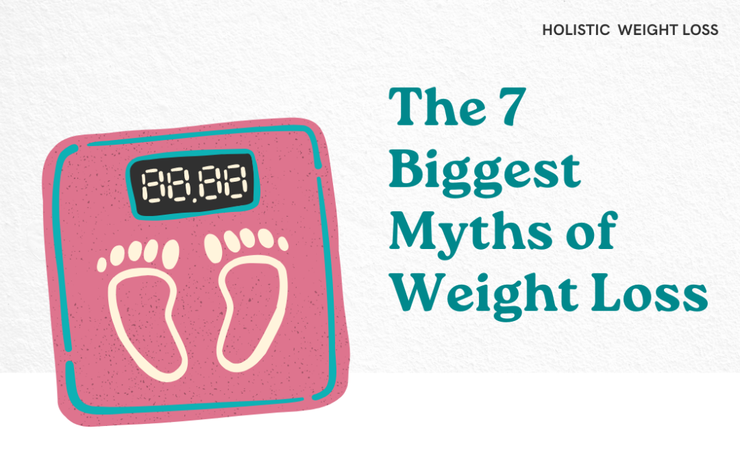 7 biggest myths of weight loss