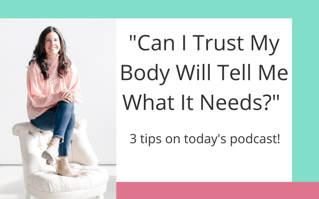 “Can I Trust My Body to Ask for What It Needs?”