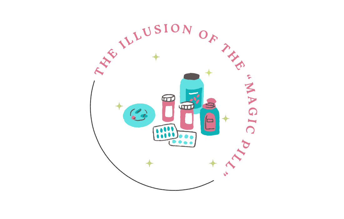 The Illusion of the “Magic Pill”