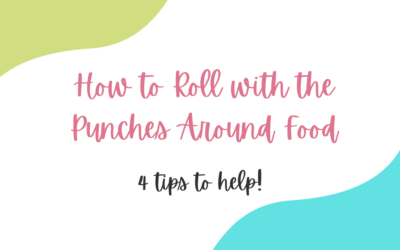 How to Roll with the Punches Around Food
