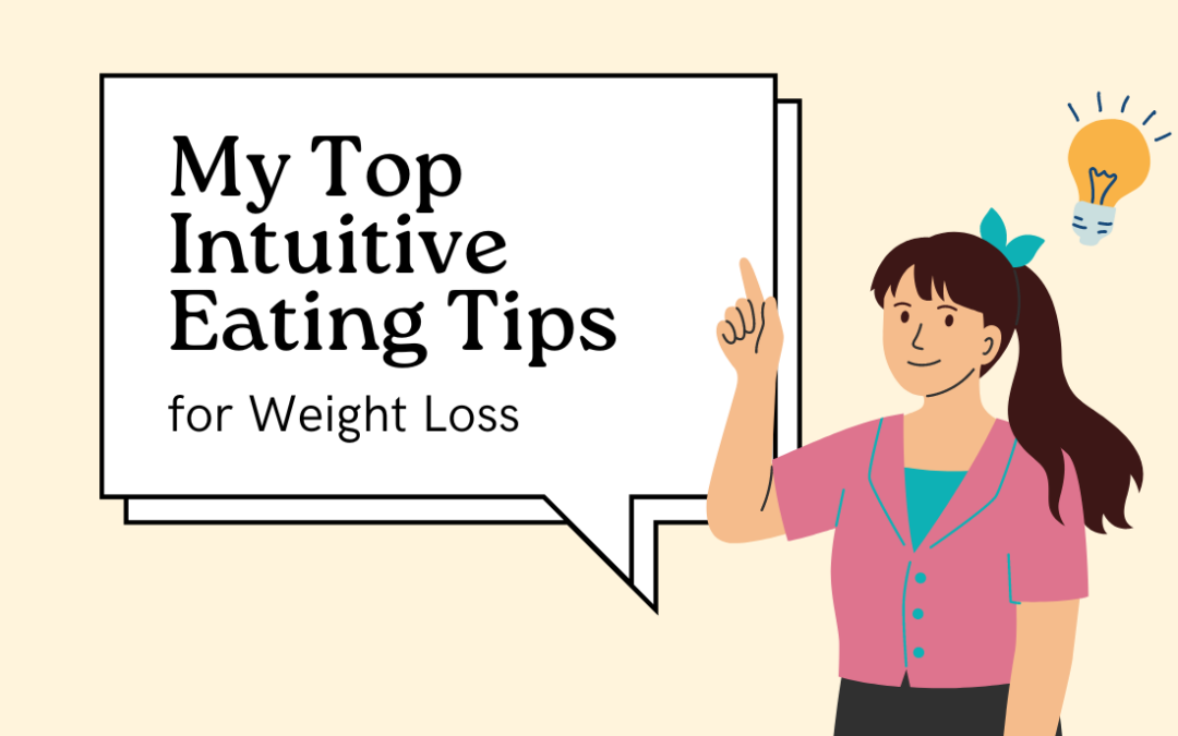 Intuitive Eating for Weight Loss Tips to Get You Started