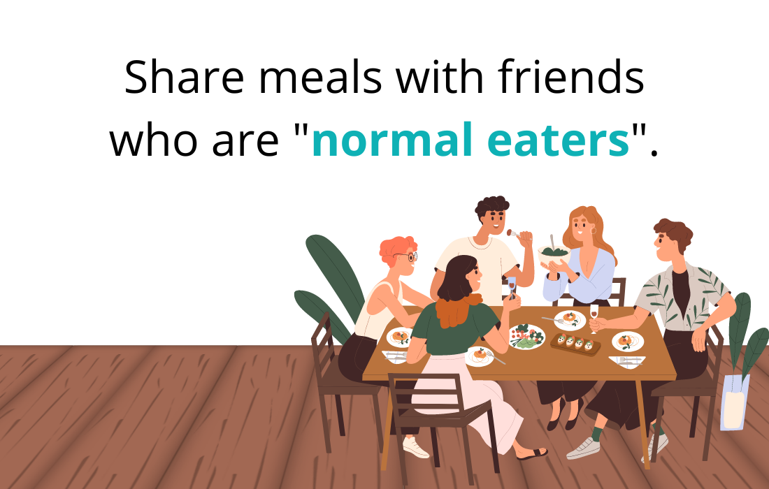 Share Meals With Friends who are “Normal Eaters”