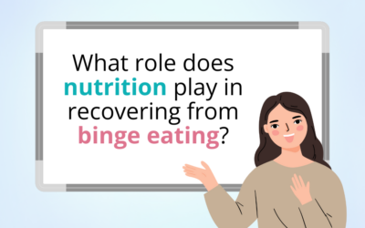 What Role Does Nutrition Play in Recovering From Binge Eating?