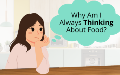 Why Am I Always Thinking About Food?