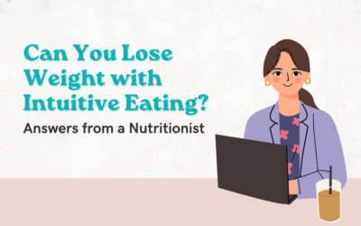 Can You Lose Weight with Intuitive Eating? Answers from a Nutritionist